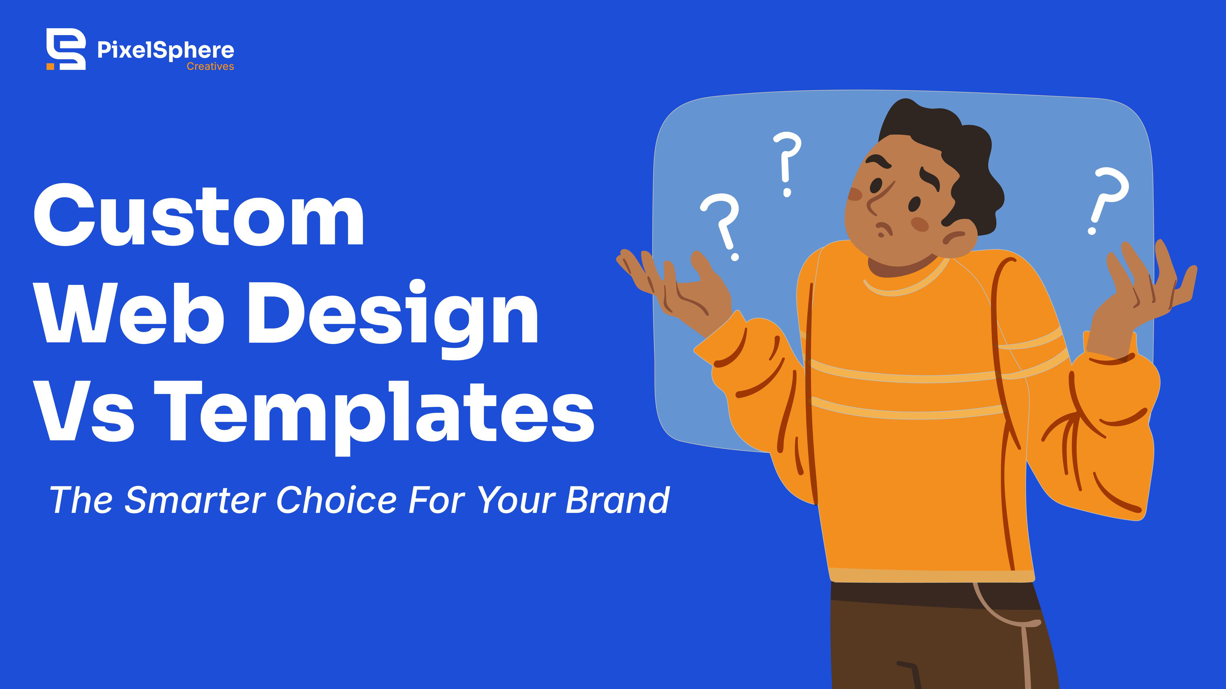 Custom Web Design vs Templates: The Smarter Choice for Your Brand